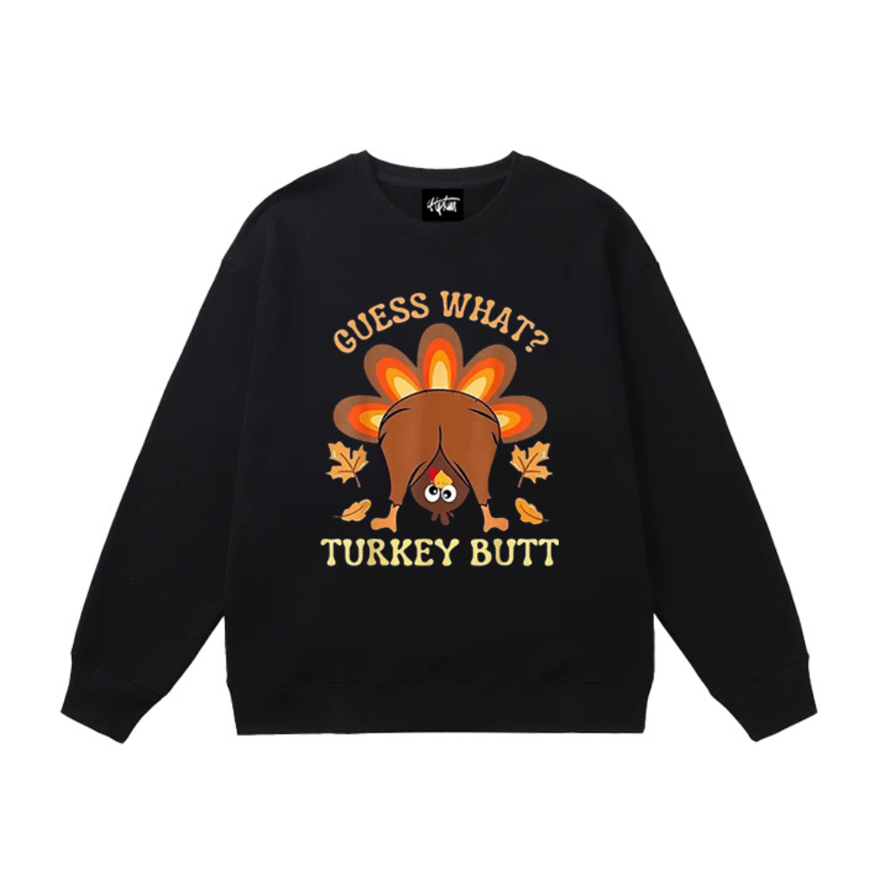 “Turkey Butt” Sweatshirt