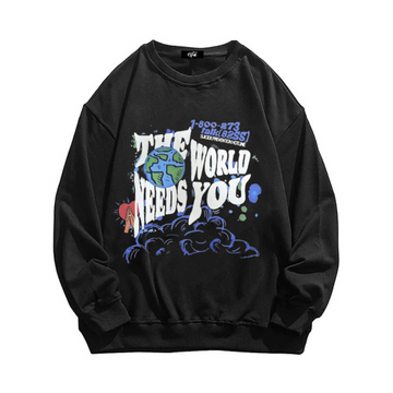 "The world need you" Sweatshirt